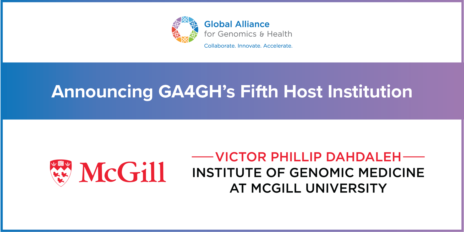 GA4GH logo and McGill's Victor Phillip Dahdaleh Institute of Genomic Medicine logo, with a sentence saying "Announcing GA4GH's Fifth Host Institution"